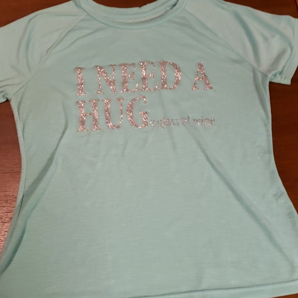 I need a hug...huge glass of wine shirt